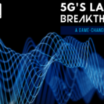 5G's Latency Breakthrough