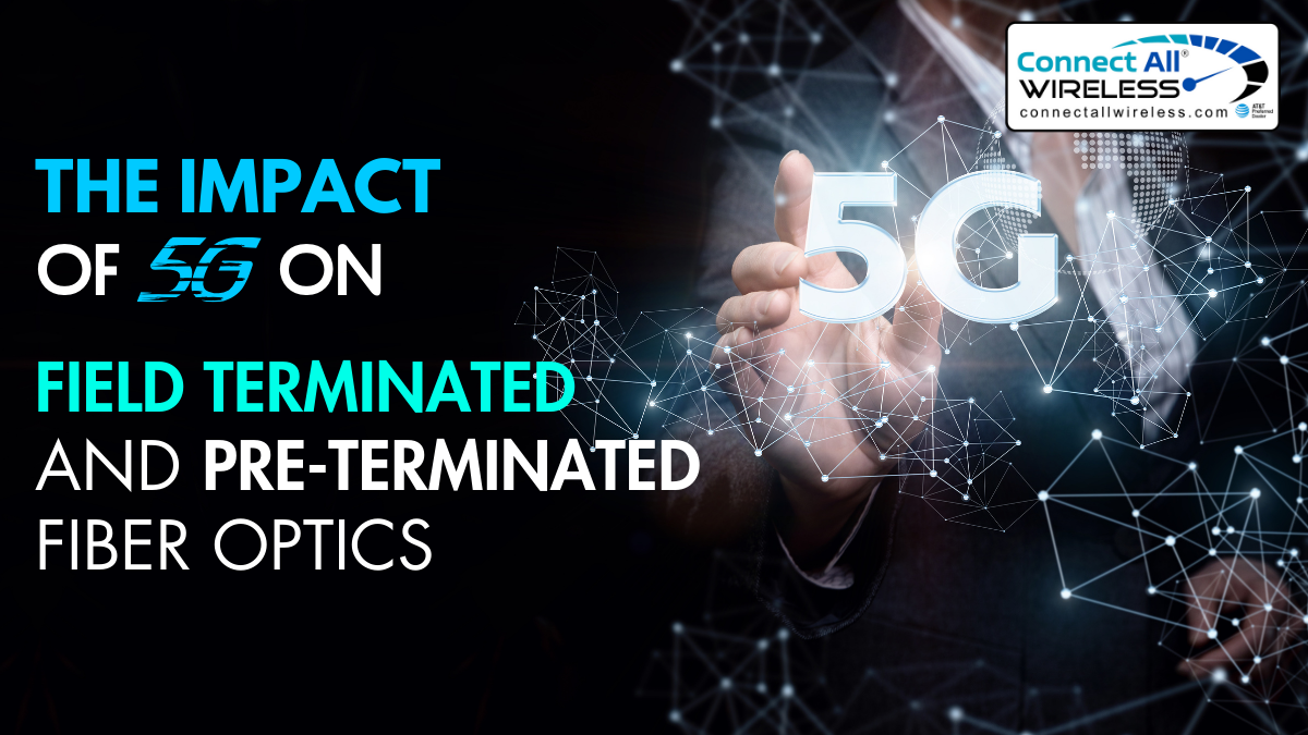 Impact of 5G on Field Terminated and Pre-Terminated Fiber Optics