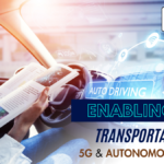 Enabling Safe Transportation with 5G and Autonomous Vehicles