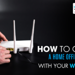 How to Create a Home Office Network with Your WiFi Router