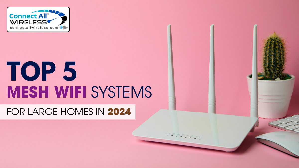 Top 5 Mesh WiFi Systems for Large Homes in 2024